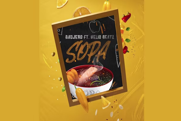 Badjero ft Helio Beatz – Sopa – Letra