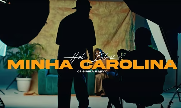 Hot blaze ft Simba Barvic – Minha Carolina – Letra