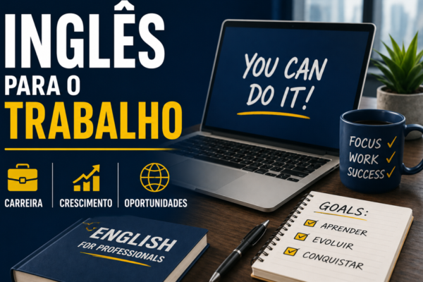 Inglês Para o Trabalho: Como Conseguir Melhores Oportunidades de Emprego