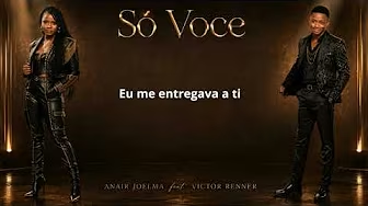 Anair Joelma ft Victor Renner – Só Você – Letra