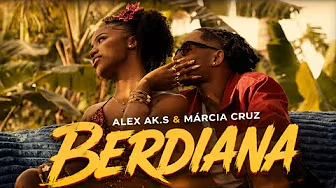 Alex ak.s ft Márcia Cruz – Berdiana – Letra