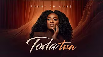 Fanny Chiambe – Toda Tua – Letra