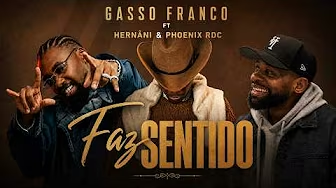 Gasso Franco Ft Hernani & Phoenix RDC – Faz sentido – Letra