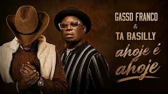 Gasso Franco ft Ta Basilly – Ahoje é Ahoje – Letra