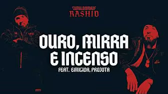 Rashid ft Emicida & Projota – Ouro, Mirra e Incenso – Letra