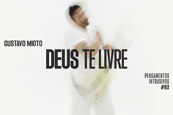 Gustavo Mioto – Deus te livre – Letra