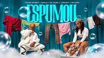 Young Double ft Smille, Sil Mush, Lurhany & Mylson – Espumou – Letra
